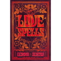 Love Spells - A Grimoire of Ancient Charms, Lore, and Ceremonies - Hardcover