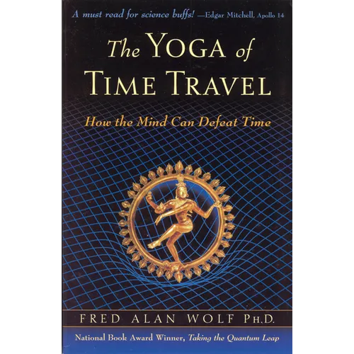 The Yoga of Time Travel: How the Mind Can Defeat Time - Paperback