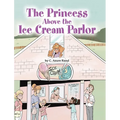 The Princess Above the Ice Cream Parlor - Hardcover