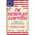 I'm Deborah Sampson: A Soldier in the War of the Revolution - Paperback