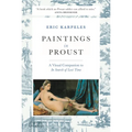 Paintings in Proust: A Visual Companion to in Search of Lost Time - Paperback