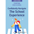 Starting High School: Confidently Navigate the School Experience - Paperback
