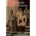 Catholic Vietnam: A Church from Empire to Nation Volume 5 - Hardcover