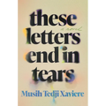 These Letters End in Tears - Hardcover