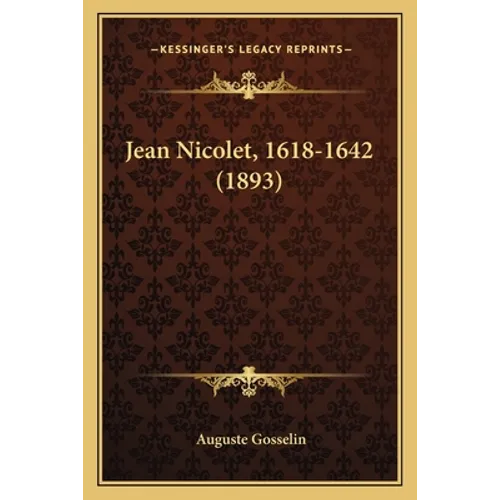 Jean Nicolet, 1618-1642 (1893) - Paperback