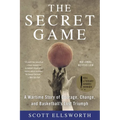 The Secret Game: A Wartime Story of Courage, Change, and Basketball's Lost Triumph - Paperback