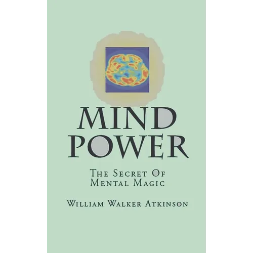 Mind-Power: The Secret Of Mental Magic - Hardcover