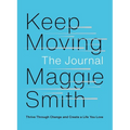 Keep Moving: The Journal: Thrive Through Change and Create a Life You Love - Paperback