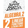 Summit Math Algebra 2 Book 2: Linear Functions and Trend Lines - Paperback
