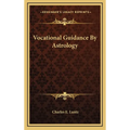 Vocational Guidance By Astrology - Hardcover