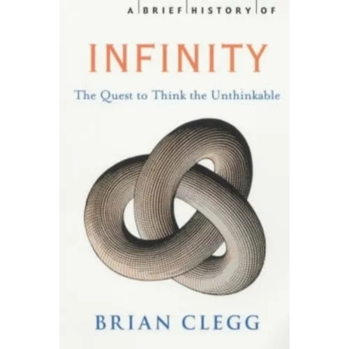 A Brief History of Infinity: The Quest to Think the Unthinkable - Paperback