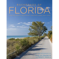Backroads of Florida - Second Edition: Along the Byways to Breathtaking Landscapes and Quirky Small Towns - Paperback