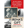 Irena's Gift: An Epic WWII Memoir of Sisters, Secrets, and Survival - Hardcover