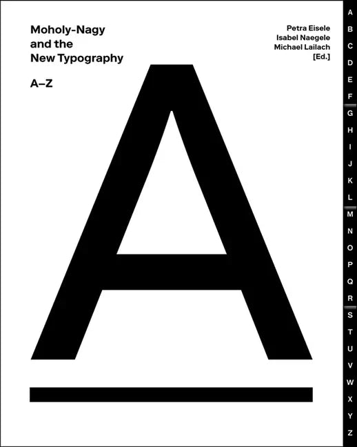 Moholy-Nagy and the New Typography: A-Z - Hardcover