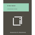 X-Ray Mind: A Krishnara Course - Paperback