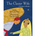 The Clever Wife: A Kyrgyz Folktale - Hardcover