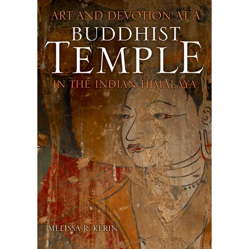 Art and Devotion at a Buddhist Temple in the Indian Himalaya - Hardcover