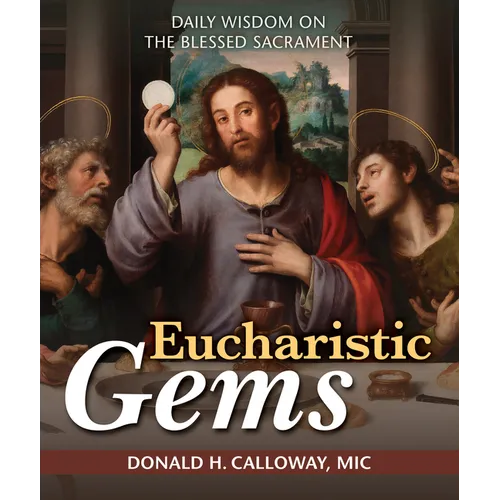 Eucharistic Gems: Daily Wisdom on the Blessed Sacrament - Paperback