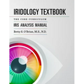 Iridology Textbook: The Core Curriculum: Iris Analysis Courses I and II for IIPA Certification - Paperback