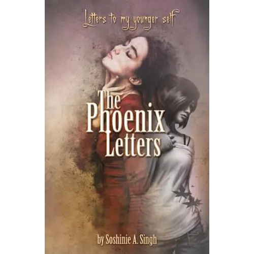 The Phoenix Letters: Letters to My Younger Self - Paperback