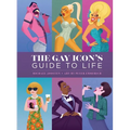 The Gay Icon's Guide to Life - Hardcover