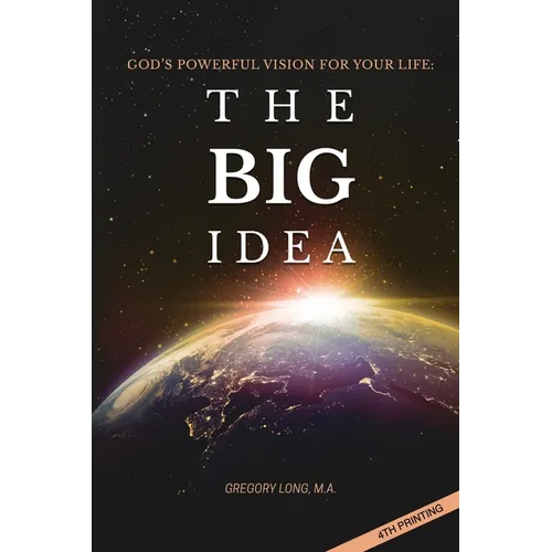 God's Powerful Vision for Your Life: The BIG Idea - Paperback