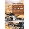 Christian Character: Why It Matters, What It Looks Like, and How to Improve It - Paperback