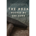 The Rock Whence We Are Hewn: God, Grace, and Covenant - Hardcover