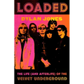 Loaded: The Life (and Afterlife) of the Velvet Underground - Hardcover