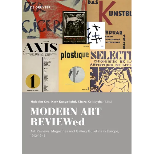 Modern Art Reviewed: Art Reviews, Magazines and Journals in Europe, 1910-1945 - Hardcover
