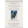 Animals as Teachers and Healers: True Stories and Reflections - Paperback
