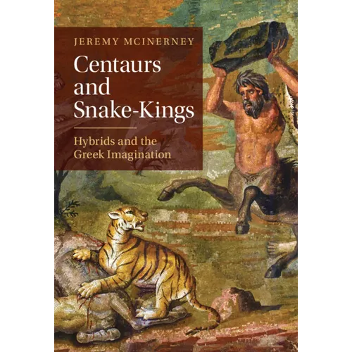 Centaurs and Snake-Kings - Hardcover