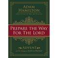 Prepare the Way for the Lord: Advent and the Message of John the Baptist - Paperback