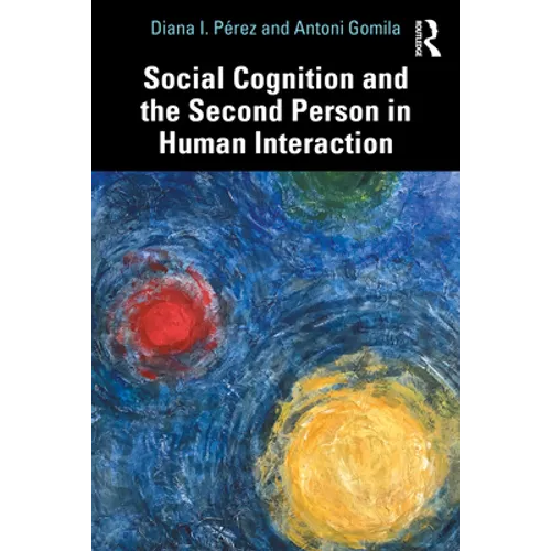 Social Cognition and the Second Person in Human Interaction - Paperback