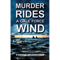Murder Rides A Gale Force Wind: An Island Mystery - Paperback