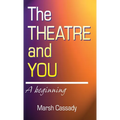 Theatre and You: A Beginning - Hardcover