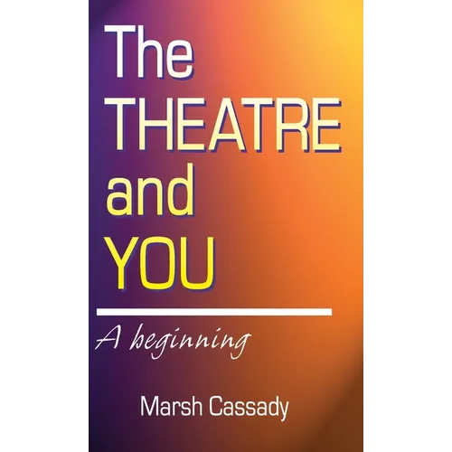 Theatre and You: A Beginning - Hardcover