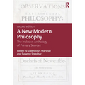 A New Modern Philosophy: The Inclusive Anthology of Primary Sources - Paperback