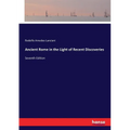 Ancient Rome in the Light of Recent Discoveries: Seventh Edition - Paperback