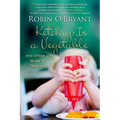 Ketchup Is a Vegetable - Paperback