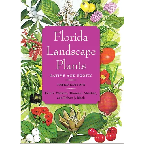 Florida Landscape Plants, Third Edition: Native and Exotic - Paperback