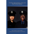Ten Day Devotional for Cops: Even The Police Need Jesus - Paperback