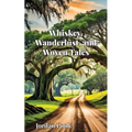 Whiskey, Wanderlust, and Woven Tales - Paperback