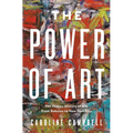 The Power of Art: A Human History of Art: From Babylon to New York City - Hardcover