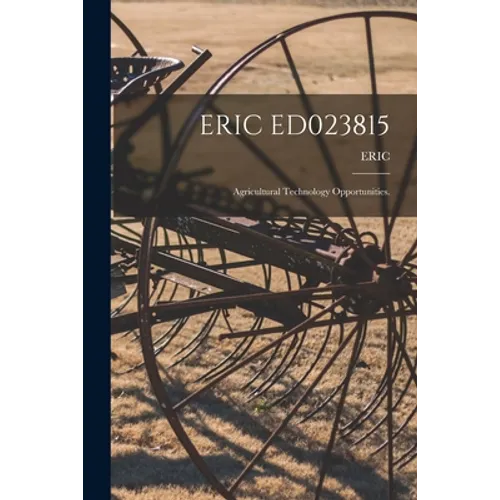 Eric Ed023815: Agricultural Technology Opportunities. - Paperback
