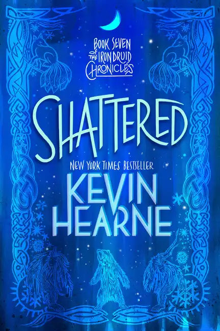 Shattered: Book Seven of the Iron Druid Chronicles - Paperback
