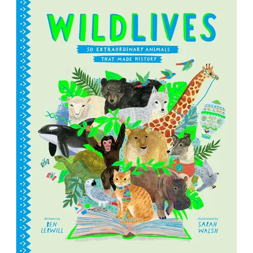 Wildlives: 50 Extraordinary Animals That Made History - Hardcover