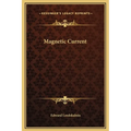Magnetic Current - Hardcover