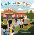 Luci Tames Her Tiger: Managing The Anxiety Within - Hardcover