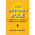 The One-Idea Rule: An Efficient Way to Improve Your Writing at School and Work - Paperback